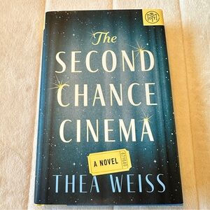The Second Chance Cinema by Thea Weiss Hardcover Novel